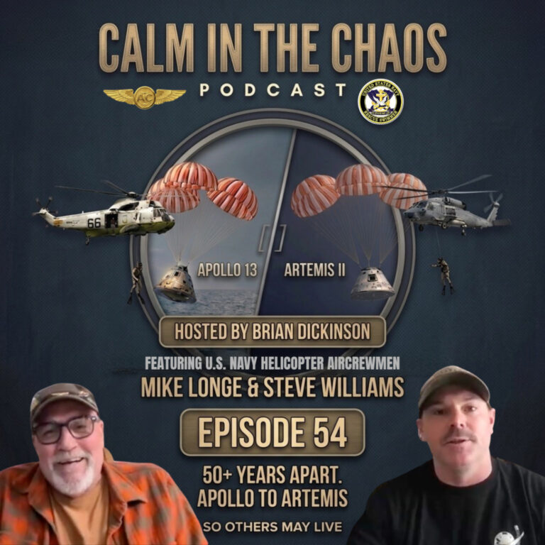 Calm in the Chaos Podcast 8 Apollo vs Artemis Recovery | Navy Aircrew Compare Splashdown Ops (Mike Longe & Steve Williams)